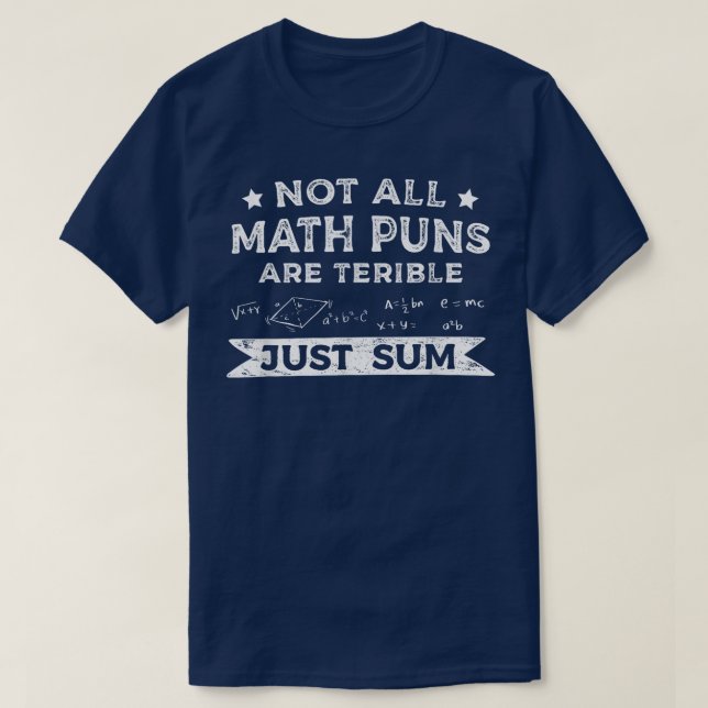 Camiseta Not All Math Puns Are Terrible Just Sum Math (Diseño del anverso)
