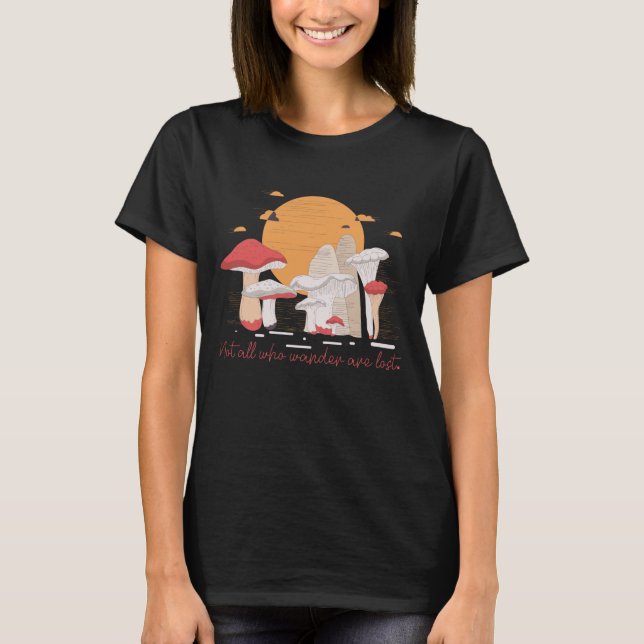 Camiseta Not All Who Wander are Lost Mushroom Hunter (Anverso)
