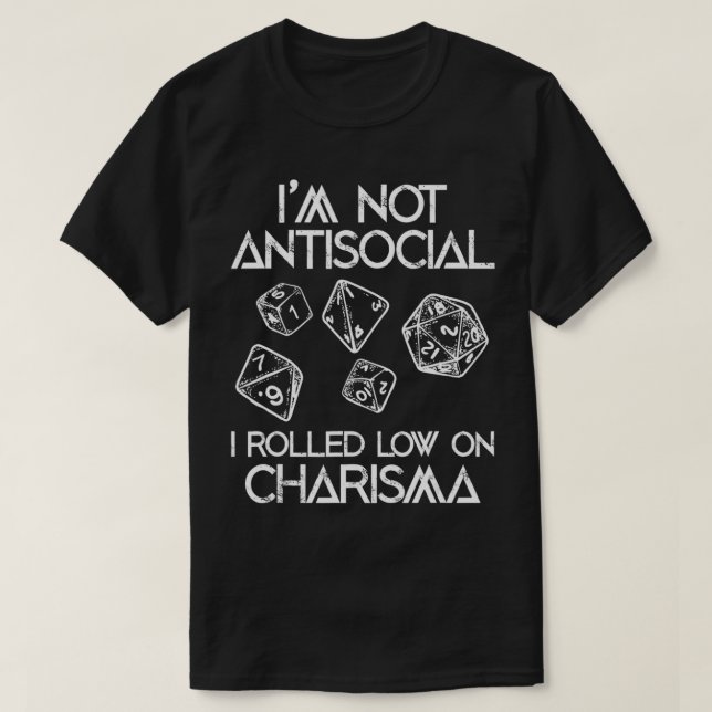 Camiseta Not Antisocial, Rolled Low Charisma Funny Dice RPG (Diseño del anverso)