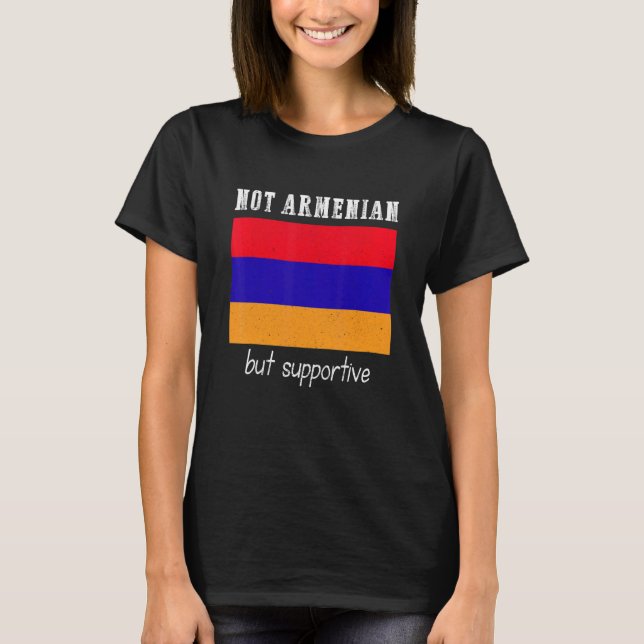 Camiseta Not Armenian But Supportive Armenia (Anverso)