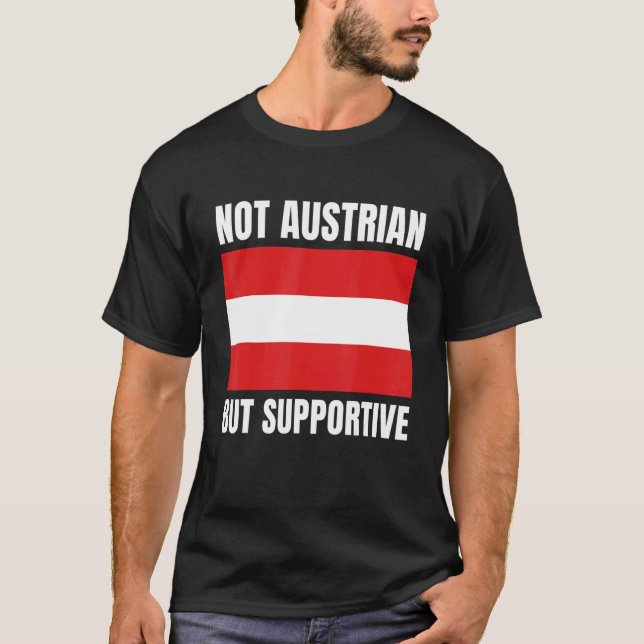 Camiseta Not Austrian But Supportive Austria Flag Support (Anverso)
