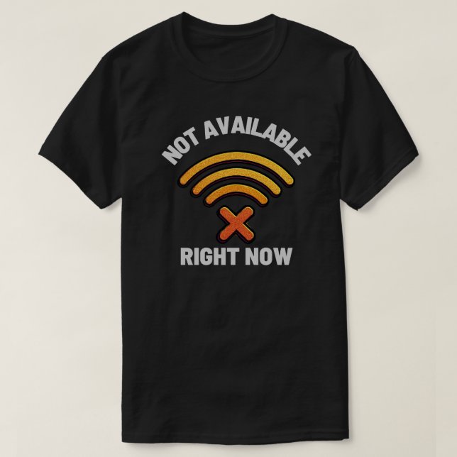Camiseta Not Available Right Now Digital Boundary – Offline (Diseño del anverso)