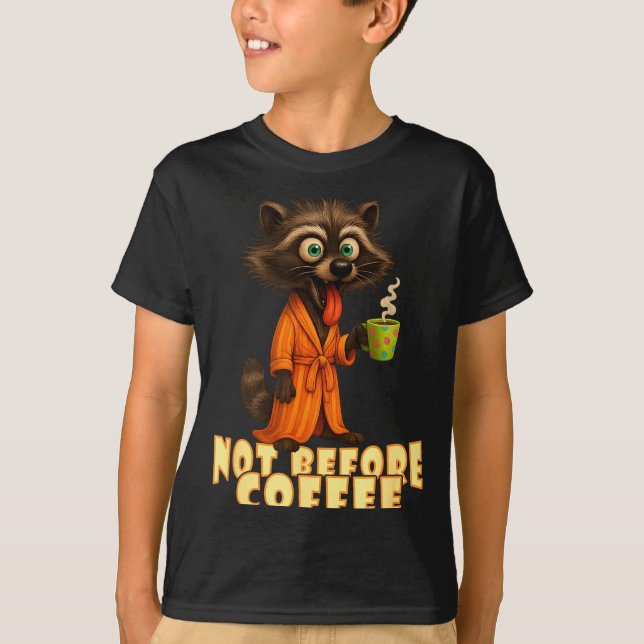 Camiseta Not Before Coffee-tee – Funny Morning Raccoon And  (Anverso)