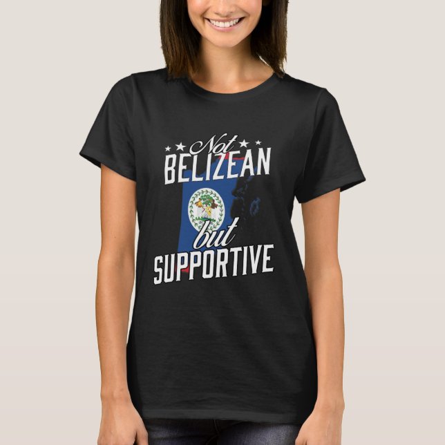 Camiseta Not Belizean But Supportive Travel Tourist Belizia (Anverso)