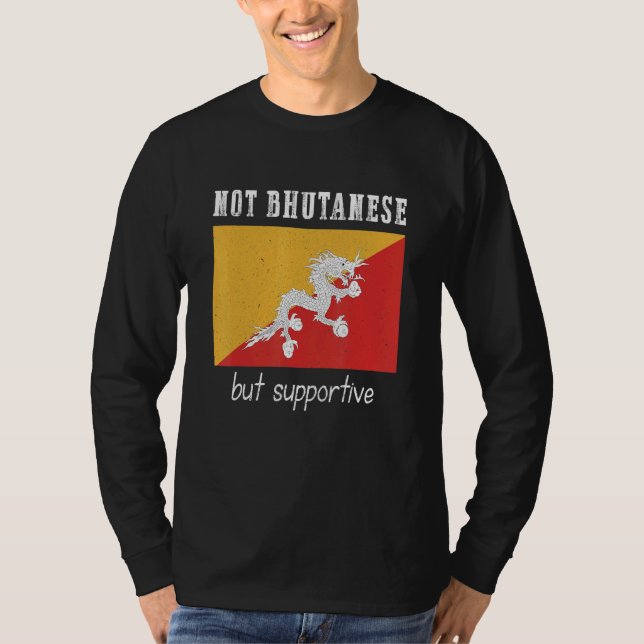 Camiseta Not Bhutanese But Supportive Bhutan (Anverso)