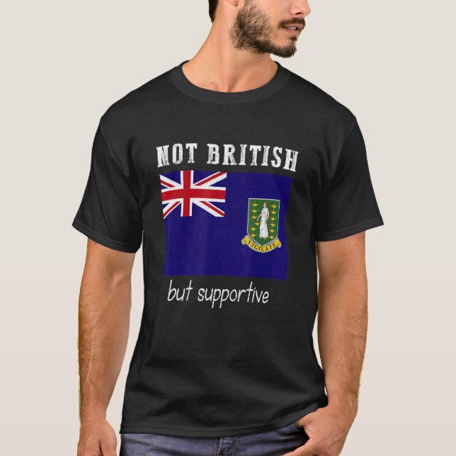 Camiseta Not British But Supportive British Virgin Islands (Anverso)
