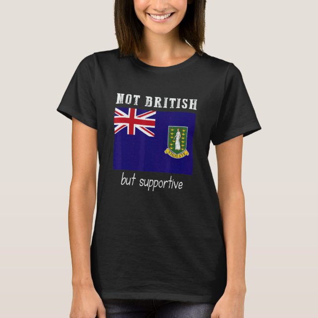 Camiseta Not British But Supportive British Virgin Islands (Anverso)