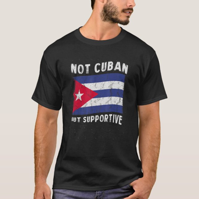 Camiseta Not Cuban But Supportive National Flag Inspiration (Anverso)