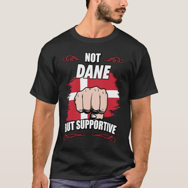 Camiseta Not Dane But Supportive Travel Tourist Dane Denmar (Anverso)