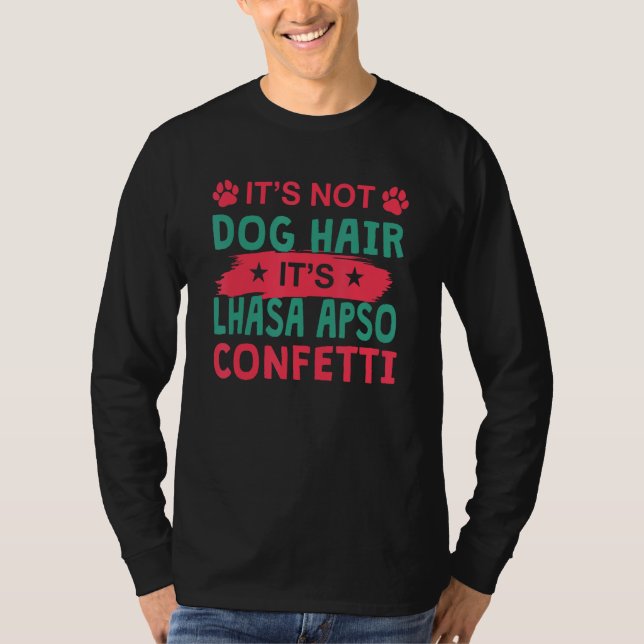 Camiseta Not Dog Hair It s Lhasa Apso Confetti Dog   Pets (Anverso)