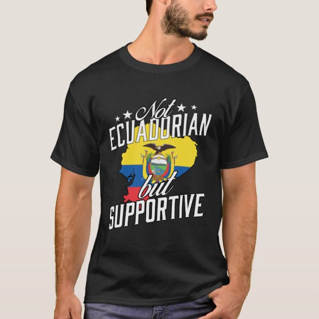 Camiseta Not Ecuadorian But Supportive Travel Tourist Ecuad (Anverso)