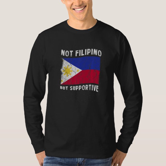 Camiseta Not Filipino But Supportive National Flag Inspirat (Anverso)