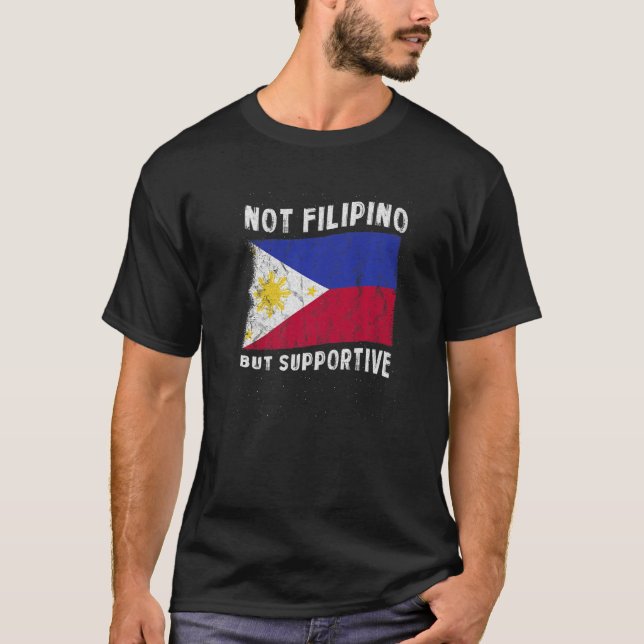 Camiseta Not Filipino But Supportive National Flag Inspirat (Anverso)