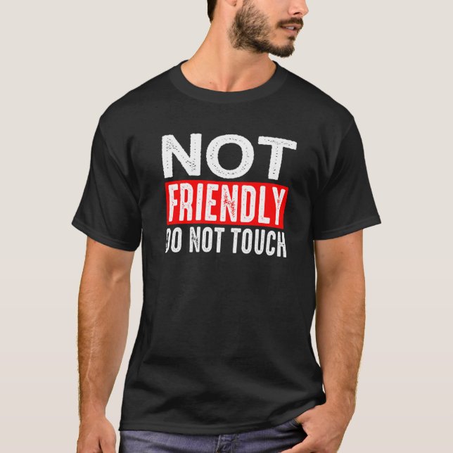 Camiseta Not Friendly  Do Not Touch          (Anverso)