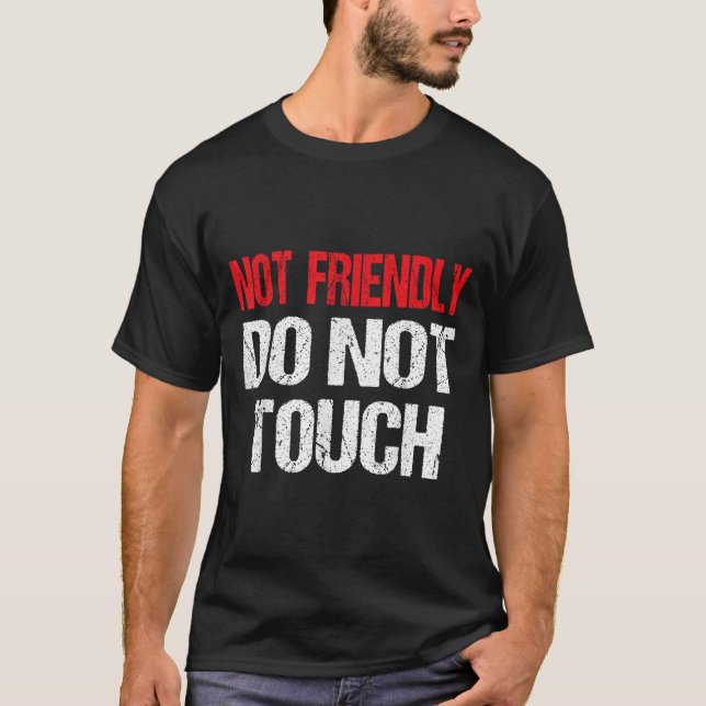 Camiseta Not Friendly Do Not Touch Funny Sarcasm Quote  (Anverso)