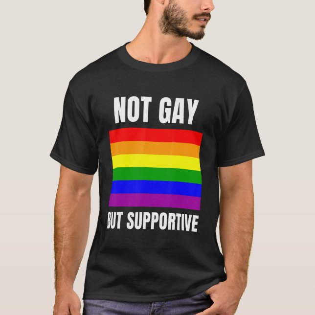 Camiseta Not Gay But Supportive LGBTQ+ Flag Support (Anverso)