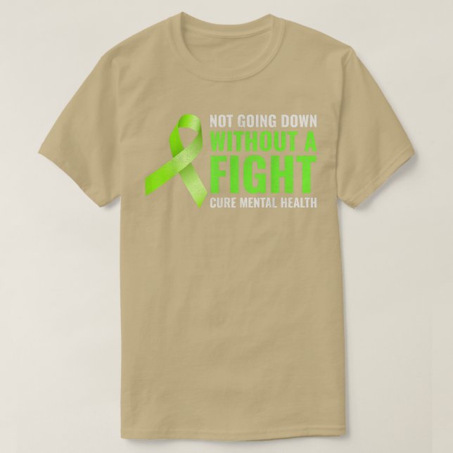 Camiseta Not Going Down Without A Fight Mental Health Aware (Diseño del anverso)