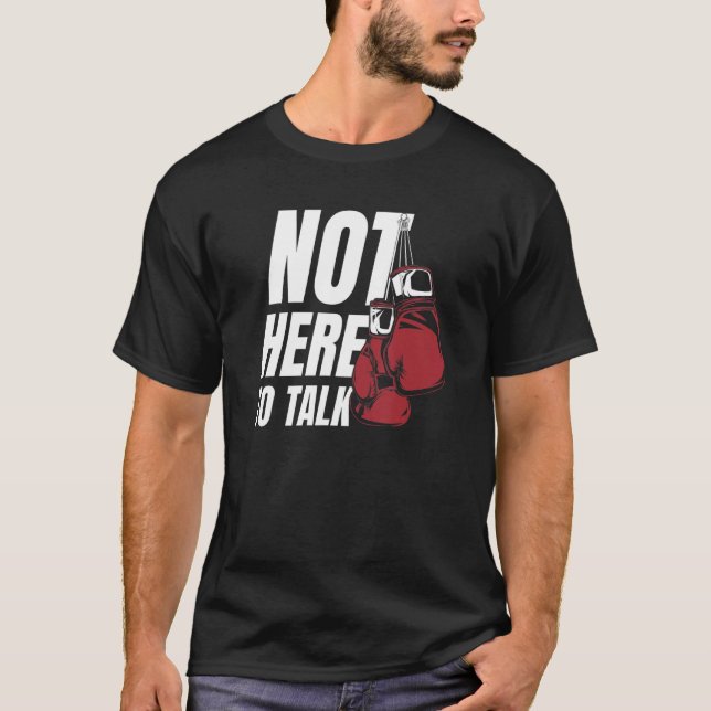 Camiseta Not Here To Talk Kickboxer Fan Professional Boxer  (Anverso)