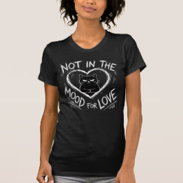 Camiseta Not In The Mood For Love Grumpy Cat Sarcastic