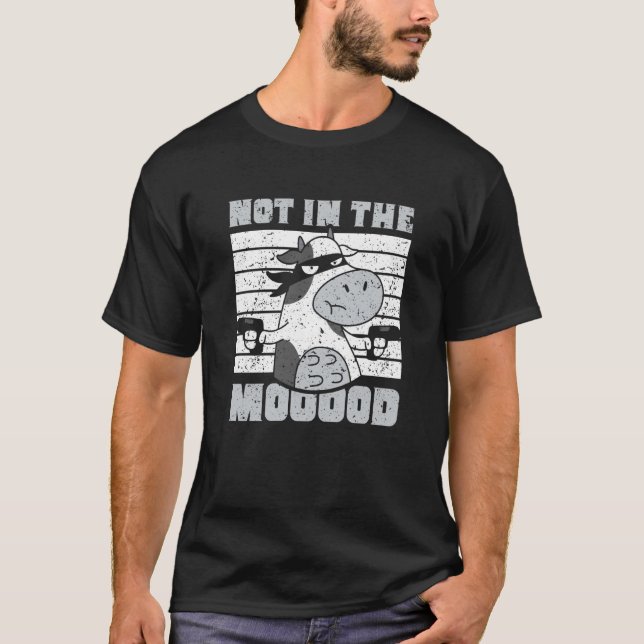 Camiseta Not In The Mooood Cow Cows Farm Animals (Anverso)