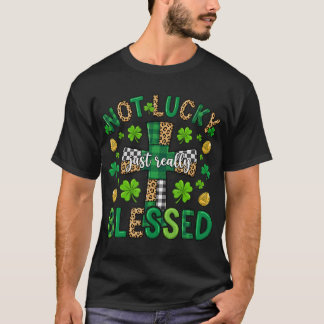 Camiseta Not Lucky Just Really Blessed Christian St Patrick