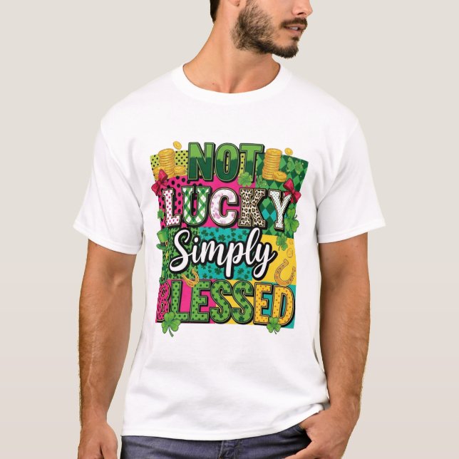 Camiseta Not Lucky Simply Blessed St. Patrick's Day Maximal (Anverso)