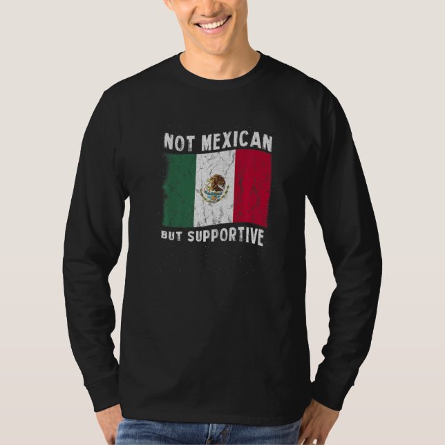 Camiseta Not Mexican But Supportive National Flag Inspirati (Anverso)