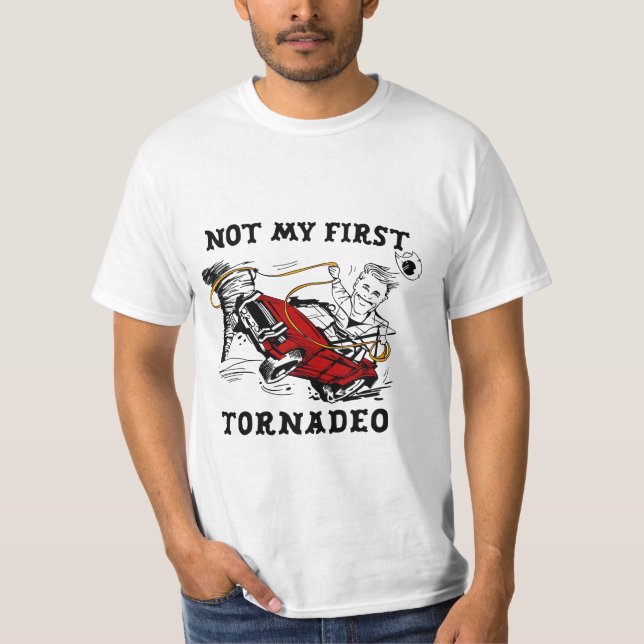 Camiseta Not My First Tornado | Funny Twisters-Inspired (Anverso)