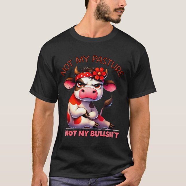 Camiseta Not My Pasture Not My Bul Funny Cow Farm Saying Ad (Anverso)