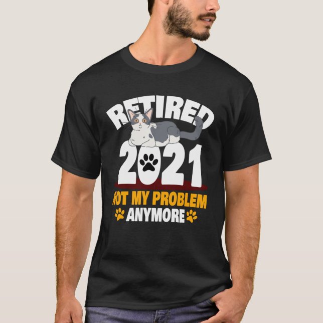 Camiseta Not My Problem Anymore Cat Retirement (Anverso)