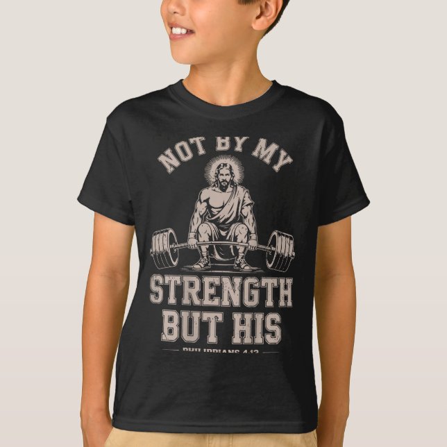 Camiseta Not My Strength But His Gym Jesus Lifting Christia (Anverso)