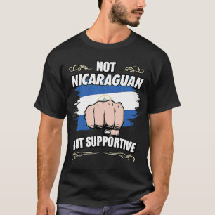 Camiseta Not Nicaraguan But Supportive Travel Tourist Nicar