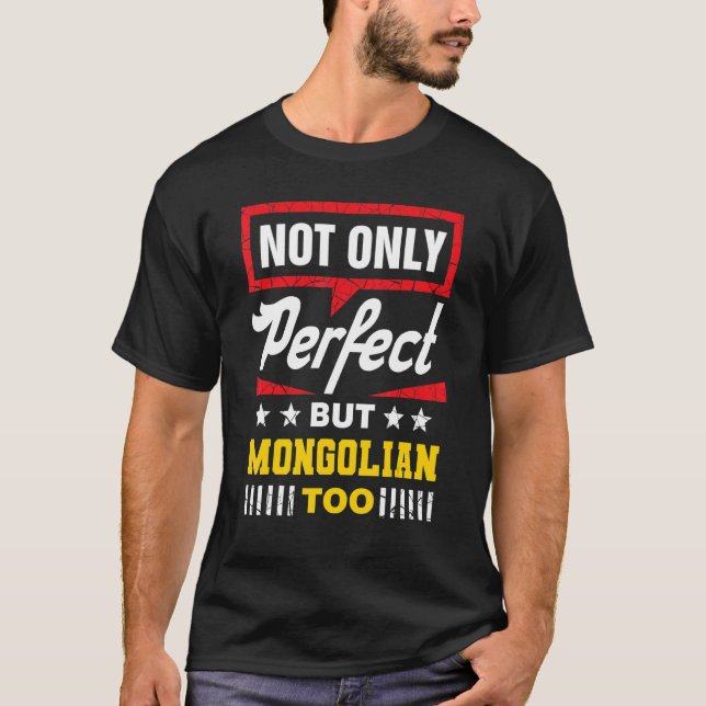 Camiseta Not Only Perfect But Mongolian Too   Mongolia Humo (Anverso)
