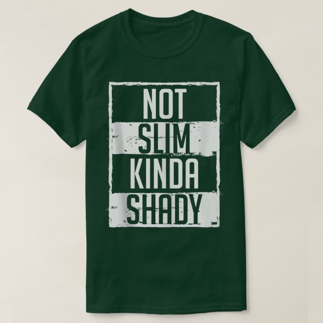 Camiseta Not Slim Kinda Shady Chubby Gym Design  (Diseño del anverso)