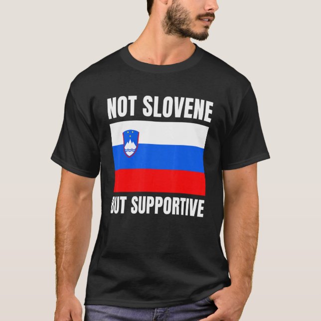 Camiseta Not Slovene But Supportive Slovenia Flag Support (Anverso)