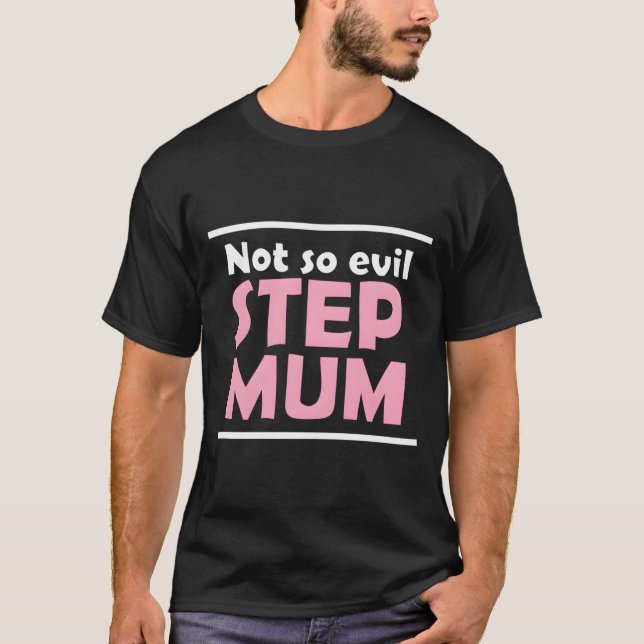 Camiseta Not So Evil Step Mum Mom Mother Mommy Mama (Anverso)