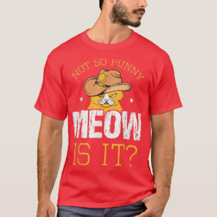 Camiseta Not So Funny Meow Is It Funny Police Cat Fun Troop