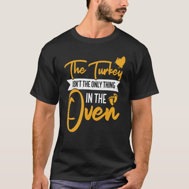 Camiseta Not The Only Thing In The Oven  Pregnancy Thanksgi (Anverso)