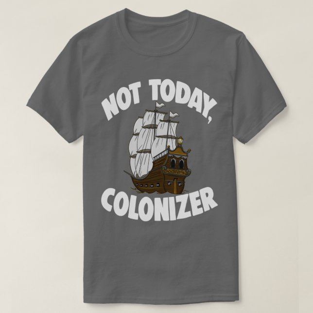 Camiseta Not Today Colonizer 1 (Diseño del anverso)