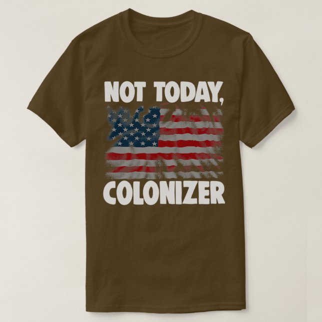 Camiseta Not Today Colonizer 2 (Diseño del anverso)