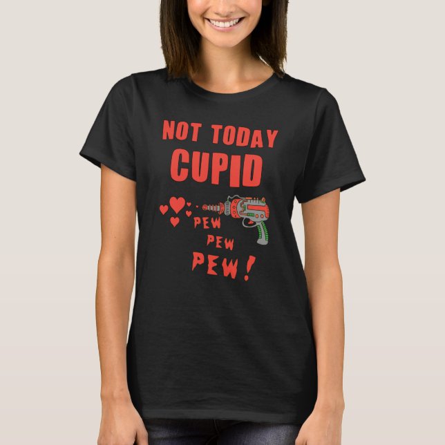 Camiseta Not Today Cupid (Anverso)