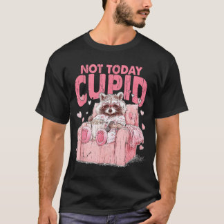 Camiseta Not Today Cupid, Sarcastic Raccoon Valentines 