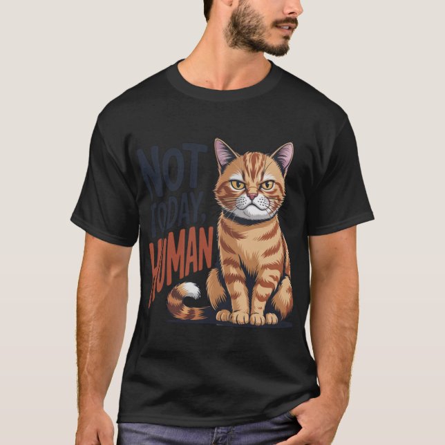 Camiseta Not Today Human Grumpy Orange Tabby Cat Quote (Anverso)