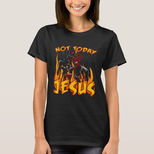 Camiseta Not Today Jesus  Devil (Anverso)