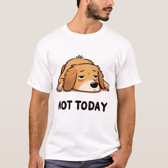 Camiseta Not Today Lazy Dog Cartoon (Anverso)