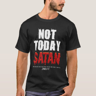Camiseta Not Today Satan Christian James 47 Jesus Believer 