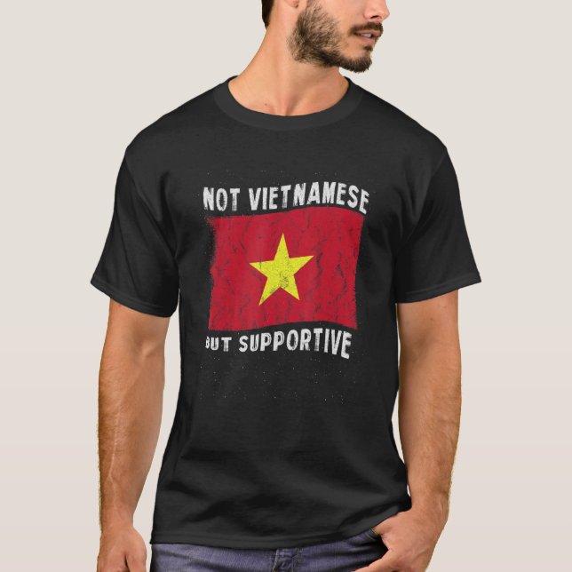 Camiseta Not Vietnamese But Supportive National Flag Inspir (Anverso)