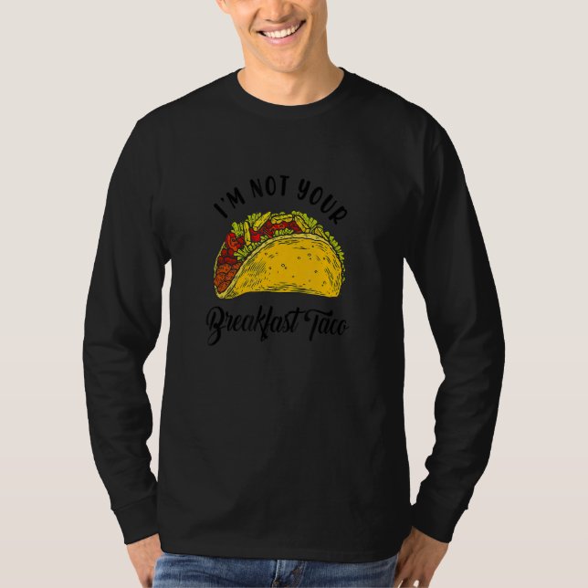 Camiseta Not Your Breakfast Taco Funny (Anverso)