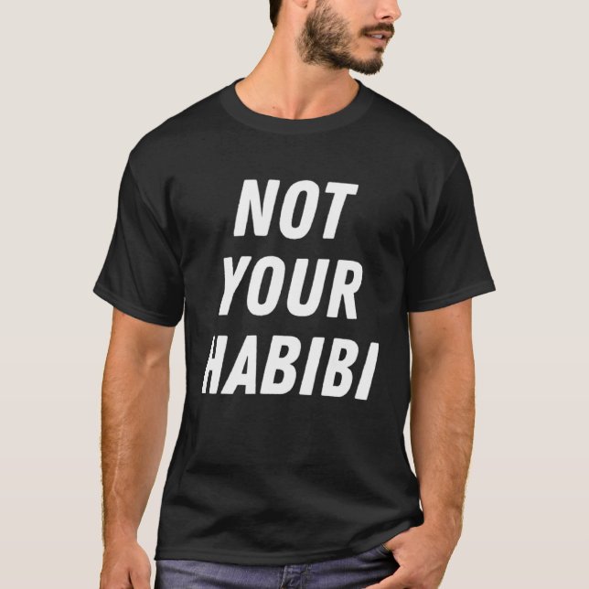 Camiseta Not Your Habibi  Humor Arabic Arab (Anverso)