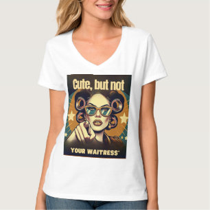 Camiseta Not Your Waitress – Retro Empowerment Art